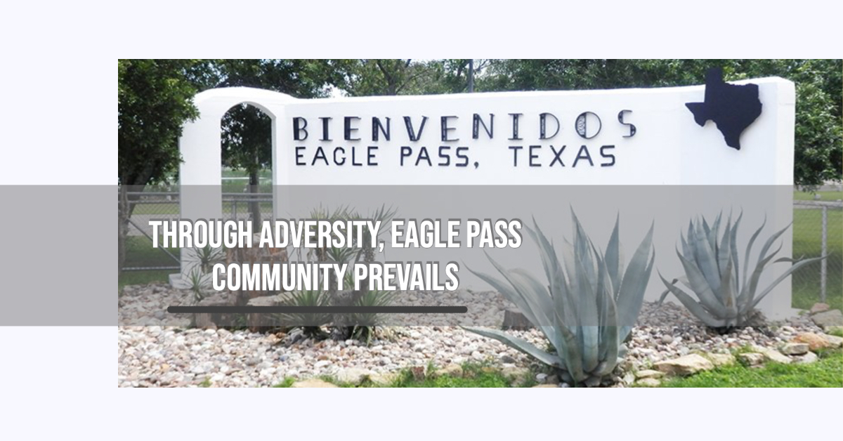 Through adversity, Eagle Pass community prevails